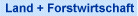Land + Fortwirtschaft